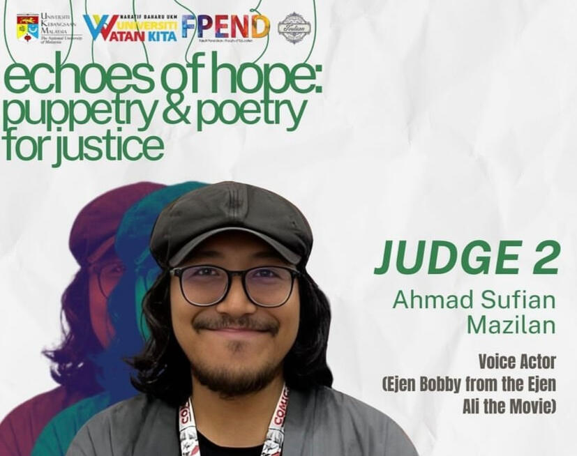 Guest Judge for Echoes of Hope: Puppetry and Poetry for Justice conducted by UKM.